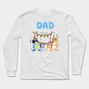 Bluey and Bingo DAd birthday Long Sleeve T-Shirt